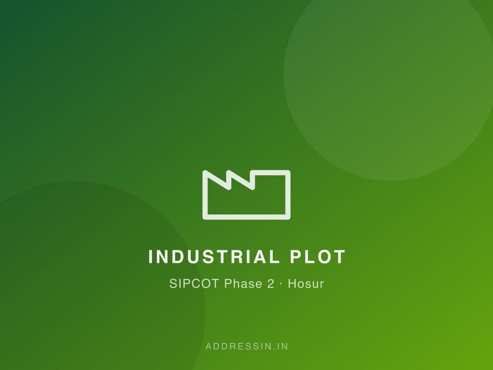 Industrial Plot in SIPCOT Phase 2, Hosur