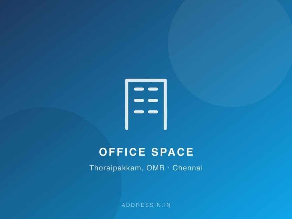 Office Space for Rent on OMR, Thoraipakkam Tech Corridor